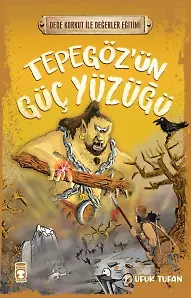 Tepegöz'ün Güç Yüzüğü - Dede Korkut İle Değerler Eğitimi