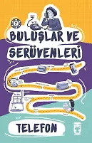 Telefon - Buluşlar Ve Serüvenleri