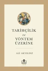 Tarihçilik Ve Yöntem Üzerine