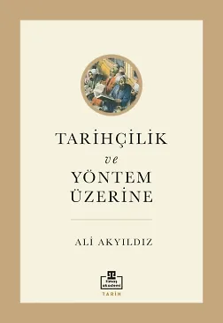 Tarihçilik Ve Yöntem Üzerine