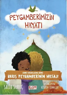 Şimdi Kucaklaşma Günü - Barış Peygamberinin Mesajı - Peygamberimizin Hayatı