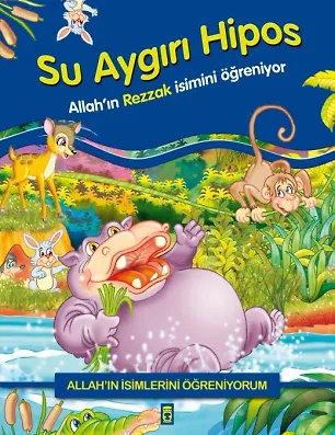 Su Aygırı Hipos Allah'ın Rezzak İsmini Öğreniyor - Allah'ın İsimlerini Öğreniyorum 1
