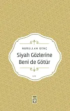 Siyah Gözlerine Beni De Götür