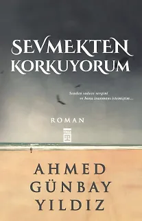 Sevmekten Korkuyorum
