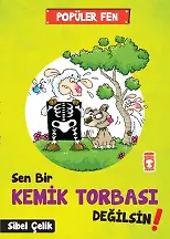 Sen Bir Kemik Torbası Değilsin! - Popüler Fen