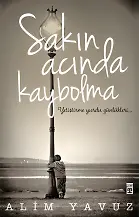 Sakın Acında Kaybolma