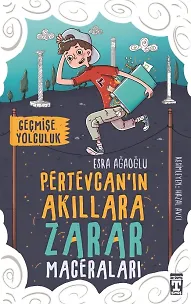 Pertevcan'ın Akıllara Zarar Maceraları - 1 Geçmişe Yolculuk