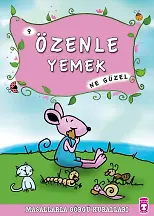 Özenle Yemek Ne Güzel - Masallarla Görgü Kuralları 9
