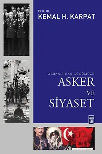 Osmanlıdan Günümüze Asker Ve Siyaset