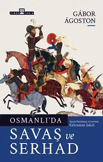 Osmanlıda Savaş Ve Serhad