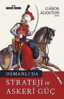 Osmanlı'da Strateji Ve Askeri Güç