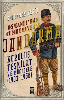 Osmanlı'dan Cumhuriyet'e Jandarma