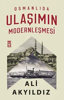 Osmanlı'da Ulaşımın Modernleşmesi