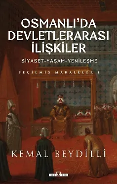 Osmanlı'da Devletlerarası İlişkiler (Ciltli)