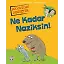 Ne Kadar Naziksin! - Hayatını Değiştir (Fleksi Cilt)
