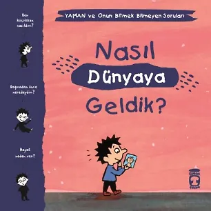 Nasıl Dünyaya Geldik? - Yaman Ve Onun Bitmek Bilmeyen Soruları