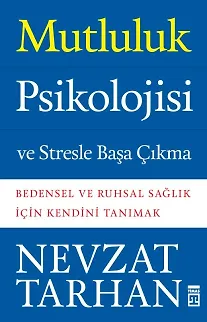 Mutluluk Psikolojisi Ve Stresle Başa Çıkma