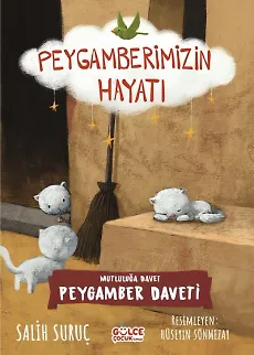 Mutluluğa Davet - Peygamber Daveti - Peygamberimizin Hayatı