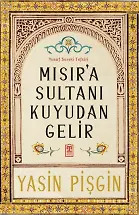Mısır'a Sultanı Kuyudan Gelir