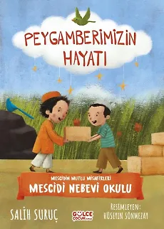 Mescidin Mutlu Misafirleri - Mescidi Nebevi Okulu - Peygamberimizin Hayatı