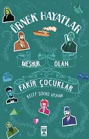 Meşhur Olan Fakir Çocuklar - Örnek Hayatlar