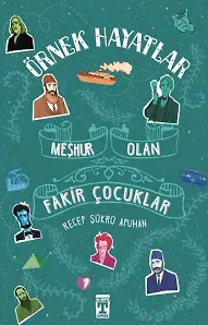 Meşhur Olan Fakir Çocuklar - Örnek Hayatlar