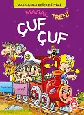 Masal Treni Çuf Çuf - Masallarla Değer Eğitimi (Fleksi Cilt)