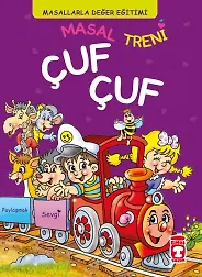 Masal Treni Çuf Çuf - Masallarla Değer Eğitimi (Fleksi Cilt)