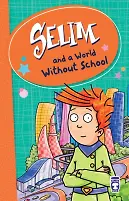 Levent Okulsuz Dünya - Selim And A World Without School (İngilizce)
