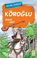 Köroğlu - Destan Yazanlar