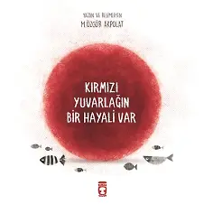 Kırmızı Yuvarlağın Bir Hayali Var