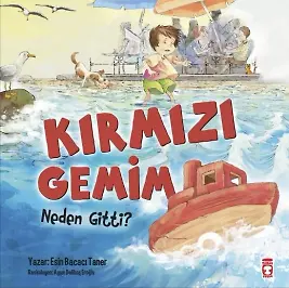 Kırmızı Gemim Neden Gitti?