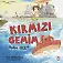 Kırmızı Gemim Neden Gitti?