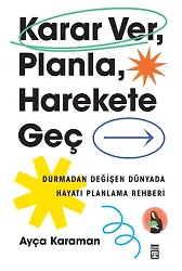 Karar Ver, Planla, Harekete Geç