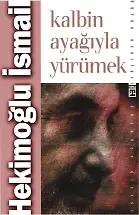 Kalbin Ayağıyla Yürümek