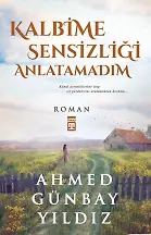 Kalbime Sensizliği Anlatamadım