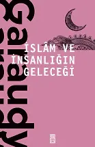 İslam Ve İnsanlığın Geleceği