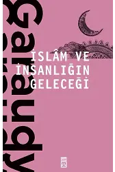 İslam Ve İnsanlığın Geleceği