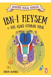 İbn-İ Heysem Ve Baş Aşağı Oturan Kral - Dedemin Masal Krallığı 1