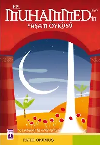 Hz. Muhammed'in Yaşam Öyküsü