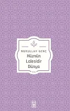 Hüznün Lalesidir Dünya