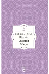 Hüznün Lalesidir Dünya
