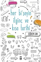 Her Bi’ Şeyin İlginç Ve Kısa Tarihi