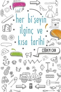 Her Bi’ Şeyin İlginç Ve Kısa Tarihi