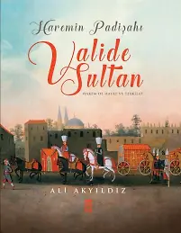 Haremin Padişahı Valide Sultanlar (Renkli-Büyük Boy-Ciltli)
