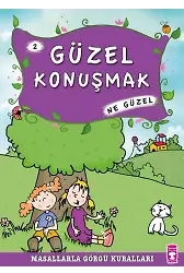 Güzel Konuşmak Ne Güzel - Masallarla Görgü Kuralları 2