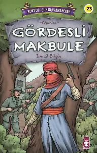 Gördesli Makbule - Kurtuluşun Kahramanları 3