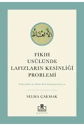 Fıkıh Usûlünde Lafızların Kesinliği Problemi