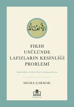 Fıkıh Usûlünde Lafızların Kesinliği Problemi