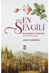 En Sevgili / Peygamber Efendimiz Ve Sevdalıları